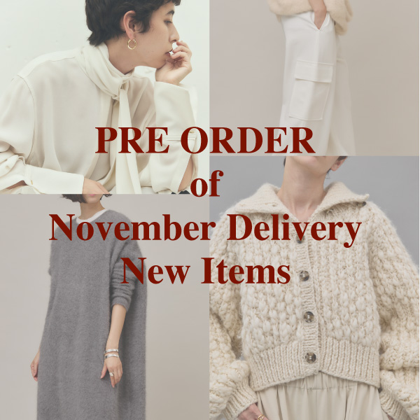 【PRE ORDER】of November Delivery New Items