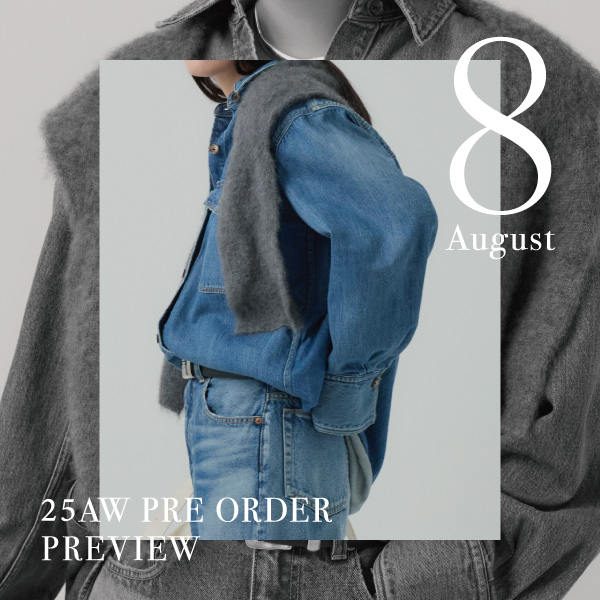 【8月発売アイテム】25AW PREORDER PREVIEW！