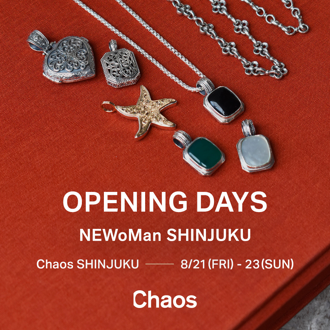 【Chaosニュウマン新宿】「OPENING DAYS」  8月21日（金）～23日（日）